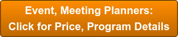 Event, Meeting Planners: Click for Price, Program Details
